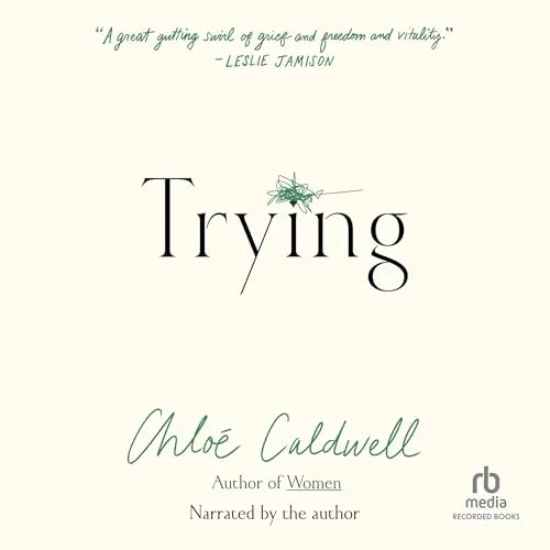 Trying By Chloé Caldwell